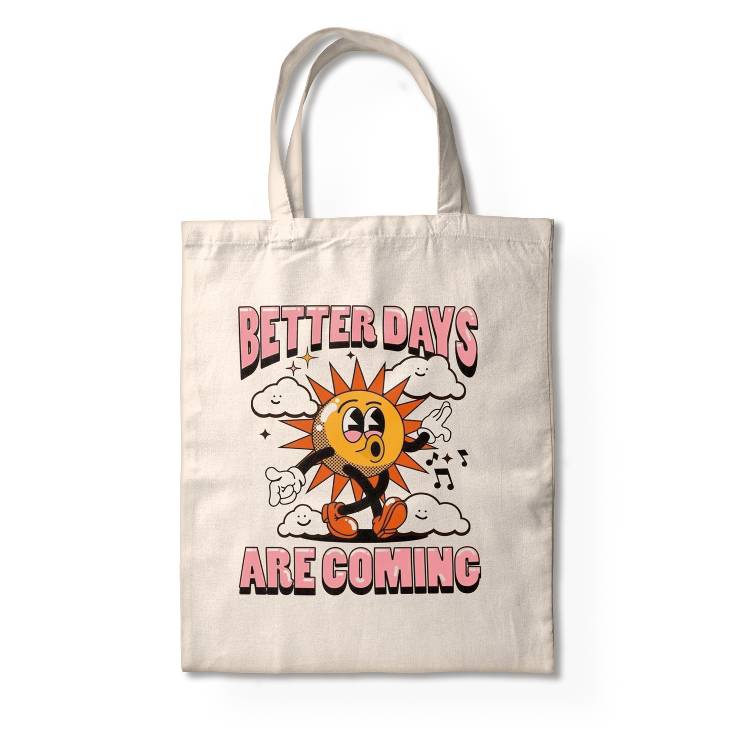 BETTER DAYS ARE COMING TOTE BAG
