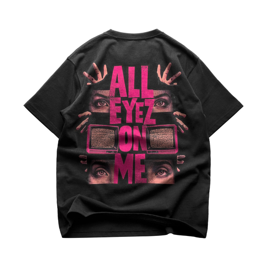 ALL EYEZ ON ME T-SHIRT