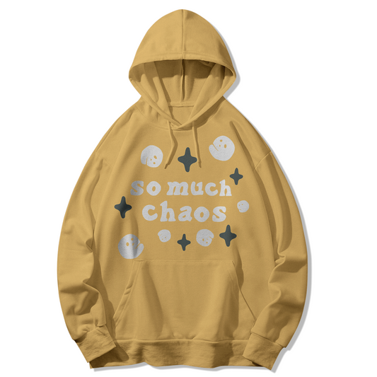 SO MUCH CHAOS HOODIE