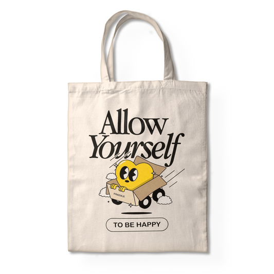 ALLOW URSELF TO BE HAPPY TOTE BAG