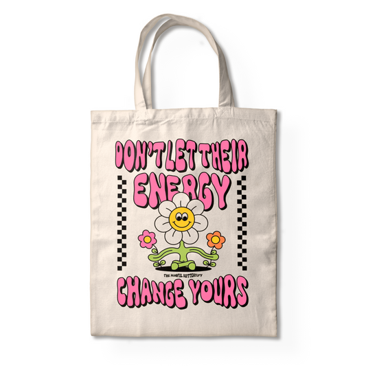 DONT CHANGE YOUR ENERGY TOTE BAG