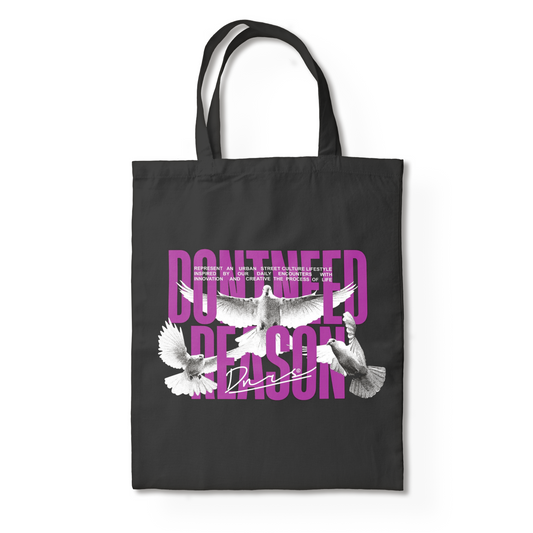 DON'T NEED REASON TOTE BAG