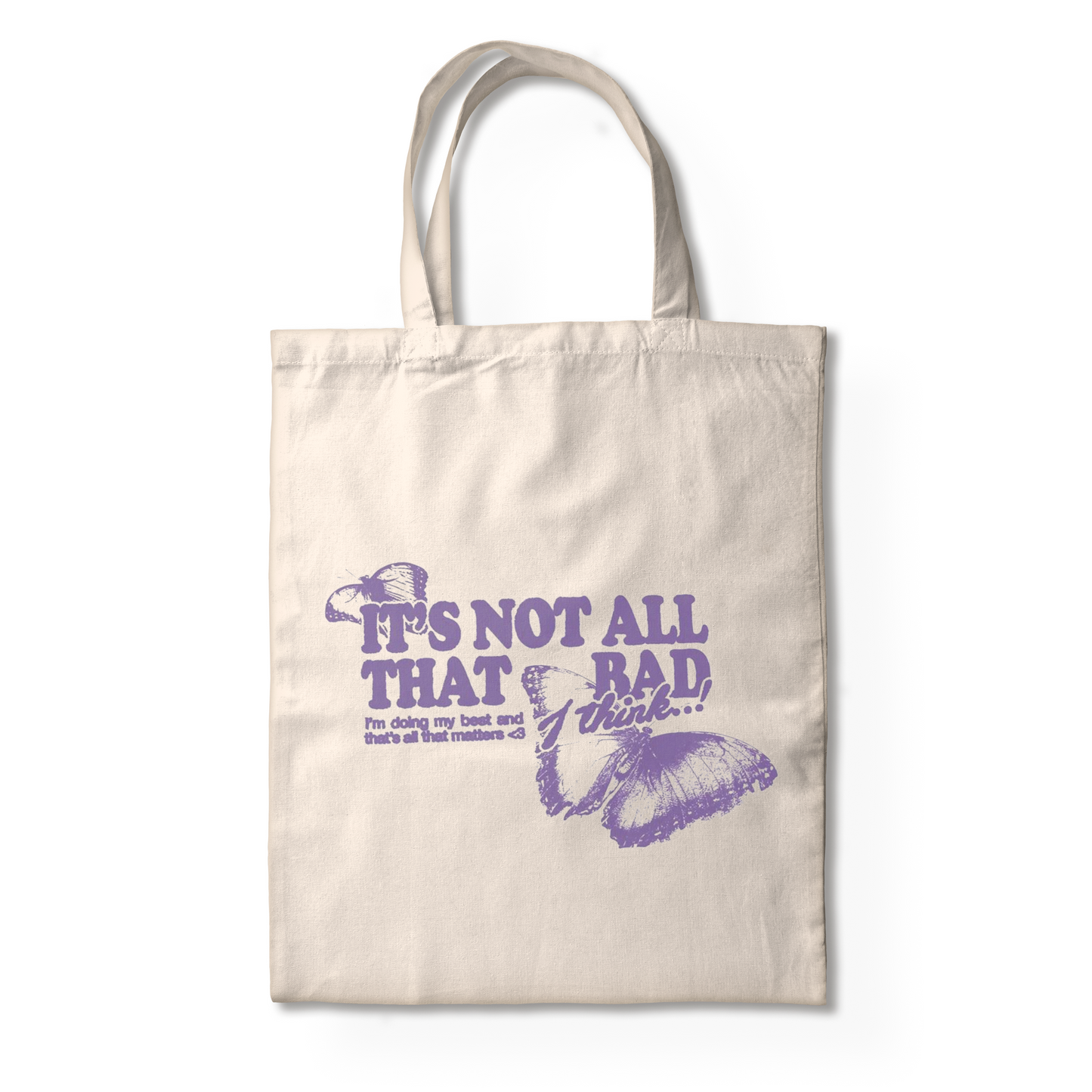 IT'S NOT ALL THAT BAD TOTE BAG