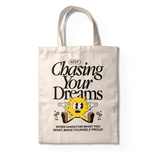 CHASE YOUR DREAMS TOTE BAG