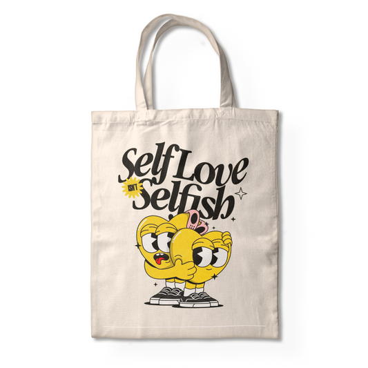 SELF LOVE ISN'T SELFISH TOTE BAG