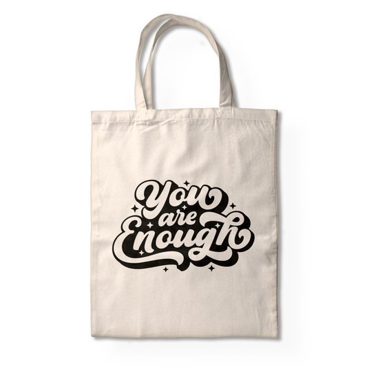 YOU ARE ENOUGH TOTE BAG