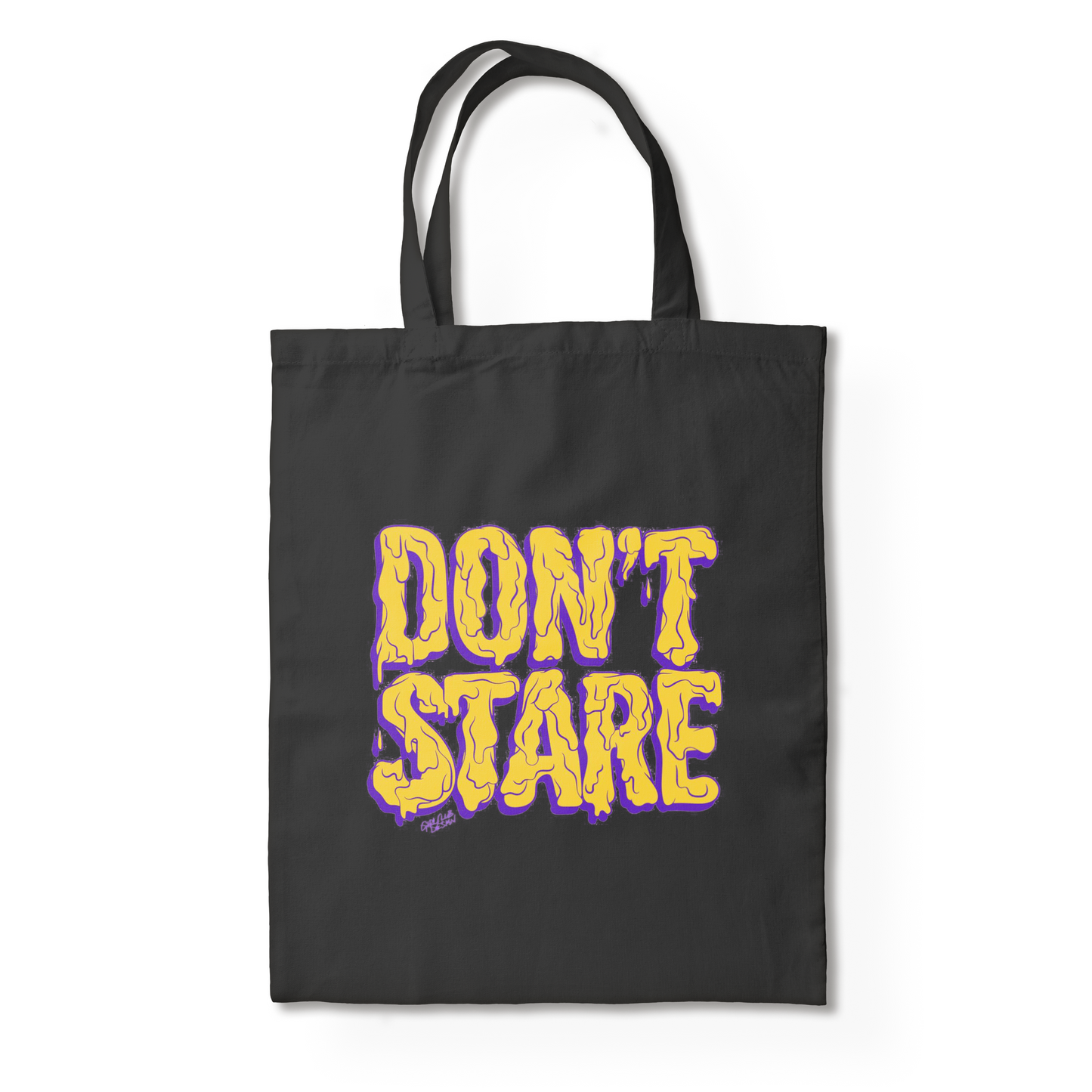 DON'T STARE TOTE BAG